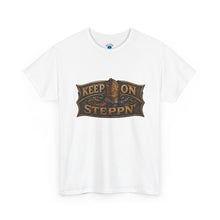 Load image into Gallery viewer, Keep On Steppn' T-Shirt
