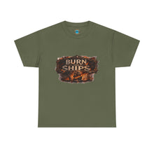 Load image into Gallery viewer, Burn Ships T-Shirt
