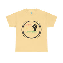 Load image into Gallery viewer, Make A Difference Unisex Heavy Cotton Tee - Empowerment Shirt for Activists
