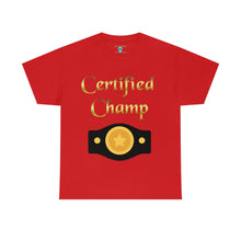 Load image into Gallery viewer, Certified Champ (Gold) Unisex Heavy Cotton Tee.
