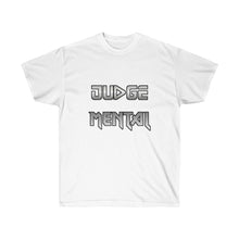 Load image into Gallery viewer, JudgeMENTAL Unisex Ultra Cotton Tee
