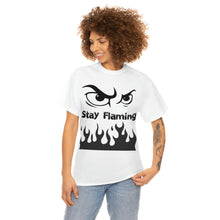 Load image into Gallery viewer, Stay Flaming  Unisex Heavy Cotton Tee

