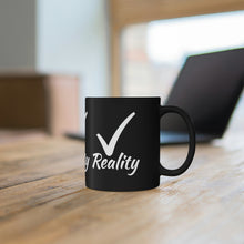 Load image into Gallery viewer, Reality Black mug 11oz
