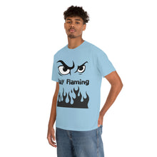 Load image into Gallery viewer, Stay Flaming  Unisex Heavy Cotton Tee

