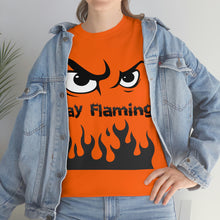 Load image into Gallery viewer, Stay Flaming  Unisex Heavy Cotton Tee
