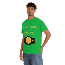 Load image into Gallery viewer, Certified Champ (Gold) Unisex Heavy Cotton Tee.
