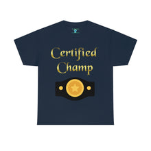 Load image into Gallery viewer, Certified Champ (Gold) Unisex Heavy Cotton Tee.
