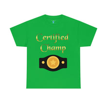 Load image into Gallery viewer, Certified Champ (Gold) Unisex Heavy Cotton Tee.
