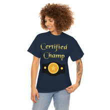Load image into Gallery viewer, Certified Champ (Gold) Unisex Heavy Cotton Tee.
