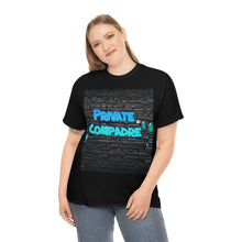 Load image into Gallery viewer, Private Compadre Unisex Heavy Cotton Tee
