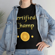 Load image into Gallery viewer, Certified Champ (Gold) Unisex Heavy Cotton Tee.
