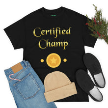 Load image into Gallery viewer, Certified Champ (Gold) Unisex Heavy Cotton Tee.
