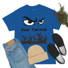 Load image into Gallery viewer, Stay Flaming  Unisex Heavy Cotton Tee
