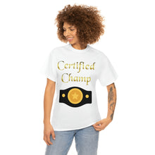 Load image into Gallery viewer, Certified Champ (Gold) Unisex Heavy Cotton Tee.
