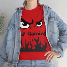 Load image into Gallery viewer, Stay Flaming  Unisex Heavy Cotton Tee

