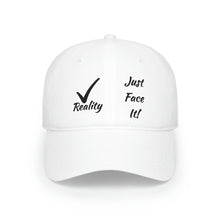 Load image into Gallery viewer, Reality (Just Face It!) Low Profile Baseball Cap
