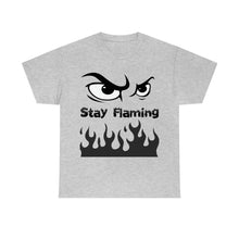 Load image into Gallery viewer, Stay Flaming  Unisex Heavy Cotton Tee
