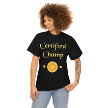 Load image into Gallery viewer, Certified Champ (Gold) Unisex Heavy Cotton Tee.
