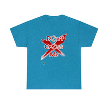 Load image into Gallery viewer, Don't Cross Me Unisex Heavy Cotton Tee
