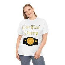 Load image into Gallery viewer, Certified Champ (Gold) Unisex Heavy Cotton Tee.
