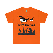 Load image into Gallery viewer, Stay Flaming  Unisex Heavy Cotton Tee
