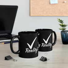 Load image into Gallery viewer, Reality Black mug 11oz
