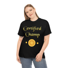 Load image into Gallery viewer, Certified Champ (Gold) Unisex Heavy Cotton Tee.
