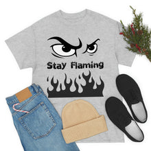 Load image into Gallery viewer, Stay Flaming  Unisex Heavy Cotton Tee
