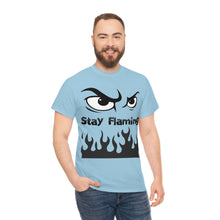 Load image into Gallery viewer, Stay Flaming  Unisex Heavy Cotton Tee
