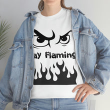Load image into Gallery viewer, Stay Flaming  Unisex Heavy Cotton Tee
