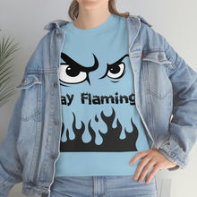 Load image into Gallery viewer, Stay Flaming  Unisex Heavy Cotton Tee
