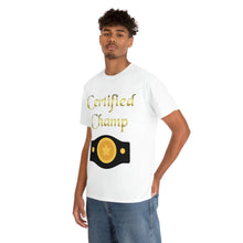 Load image into Gallery viewer, Certified Champ (Gold) Unisex Heavy Cotton Tee.
