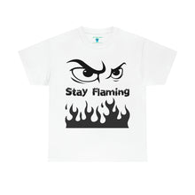 Load image into Gallery viewer, Stay Flaming  Unisex Heavy Cotton Tee
