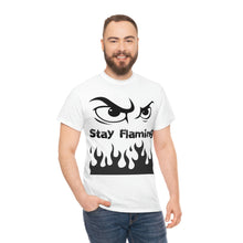 Load image into Gallery viewer, Stay Flaming  Unisex Heavy Cotton Tee
