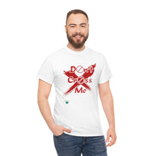 Load image into Gallery viewer, Don't Cross Me Unisex Heavy Cotton Tee
