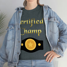 Load image into Gallery viewer, Certified Champ (Gold) Unisex Heavy Cotton Tee.
