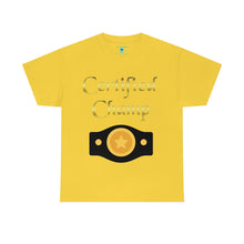 Load image into Gallery viewer, Certified Champ (Gold) Unisex Heavy Cotton Tee.

