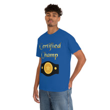 Load image into Gallery viewer, Certified Champ (Gold) Unisex Heavy Cotton Tee.
