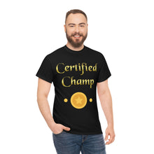 Load image into Gallery viewer, Certified Champ (Gold) Unisex Heavy Cotton Tee.
